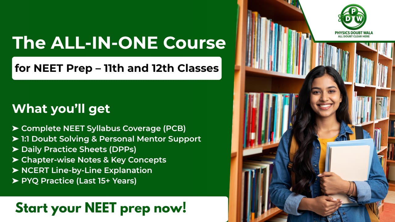 NEET  Physics Doubt-Wala – Full Mastery Course | 11th & 12th Classes