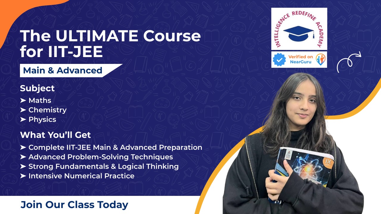 IIT-JEE (Main & Advanced) – Full Preparation Course in Mohali | IRA - Intelligence Redefine Academy